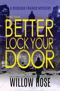 Three, Four ... Better lock your door - Rose Willow