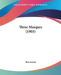 Three Masques (1903) - Ben Jonson