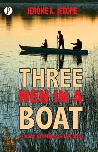 Three Men in a Boat - Jerome Jerome K.