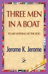 Three Men in a Boat - Jerome Jerome Klapka