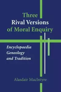 Three Rival Versions of Moral Enquiry - Alasdair MacIntyre