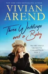 Three Weddings and a Baby - Vivian Arend