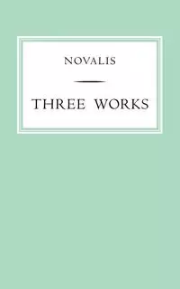 Three Works - Novalis