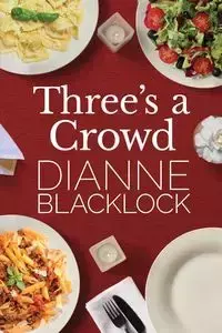 Three's a Crowd - Dianne Blacklock