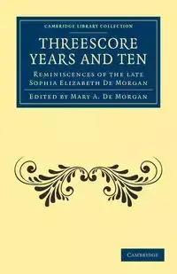 Threescore Years and Ten - Morgan Sophia Elizabeth De