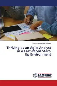 Thriving as an Agile Analyst in a Fast-Paced Start-Up Environment - Valentine Ohwoka Emamode