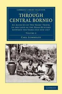 Through Central Borneo - Volume 2 - Carl Lumholtz