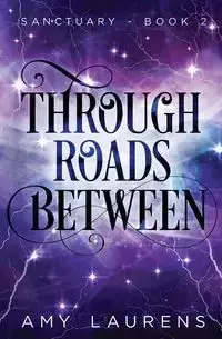 Through Roads Between - Amy Laurens