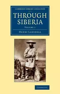 Through Siberia - Henry Lansdell