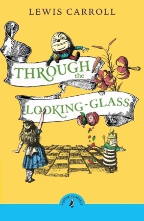 Through the looking glass and what Alice found there wer. angielska - Lewis Carroll