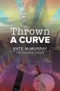 Thrown a Curve - Kate McMurray