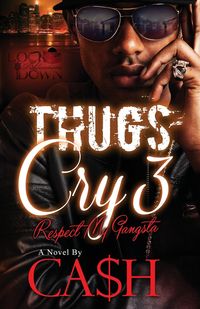 Thugs Cry 3 - Ca$h