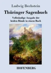 Thüringer Sagenbuch - Bechstein Ludwig