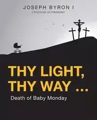 Thy Light, Thy Way ... - Byron Joseph I