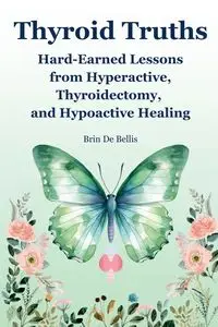 Thyroid Truths - Bellis Brin De