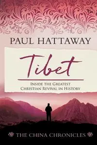 Tibet (The China Chronicles) (Book Four) - Paul Hattaway