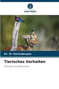 Tierisches Verhalten - Govindarajan Dr. M.