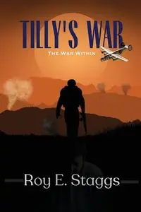 Tilly's war - Roy Staggs