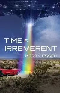 Time Is Irreverent - Marty Essen