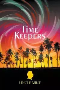 Time Keepers - Mike Uncle