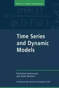 Time Series and Dynamic Models - Christian Gourieroux