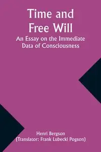 Time and Free Will - Bergson Henri