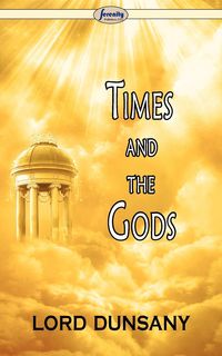 Time and the Gods - Dunsany Lord