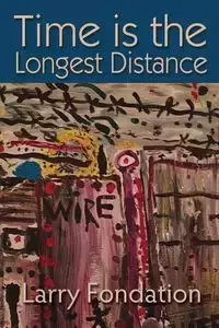 Time is the Longest Distance - Larry Fondation