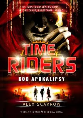 Time riders kod apokalipsy - Alex Scarrow