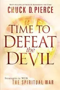 Time to Defeat the Devil - Chuck Pierce D