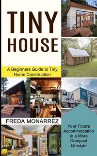 Tiny House Living - Freda Monarrez