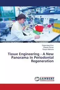 Tissue Engineering - A New Panorama In Periodontal Regeneration - Kaur Gagandeep