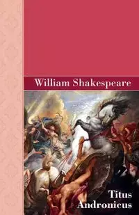 Titus Andronicus - William Shakespeare