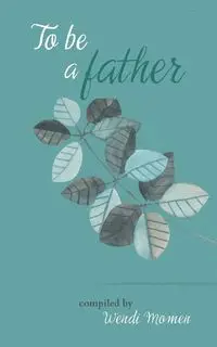 To Be a Father - Momen Wendi