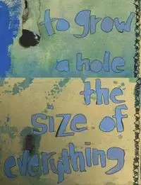 To Grow a Hole the Size of Everything - Jason Preu