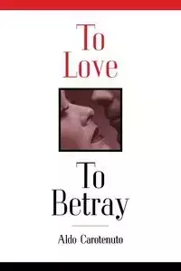 To Love to Betray - Aldo Carotenuto