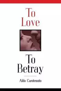 To Love to Betray - Aldo Carotenuto