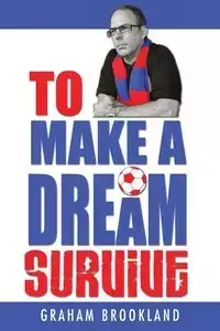 To Make A Dream Survive - Graham Brookland