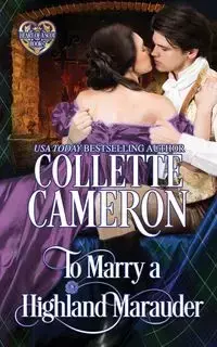 To Marry a Highland Marauder - Cameron Collette