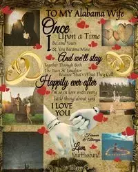 To My Alabama Wife Once Upon A Time I Became Yours & You Became Mine And We'll Stay Together Through Both The Tears & Laughter - Heart Scarlette