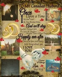 To My Canadian Husband Once Upon A Time I Became Yours & You Became Mine And We'll Stay Together Through Both The Tears & Laughter - Heart Scarlette