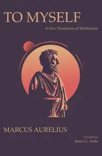 To Myself - Marcus Aurelius