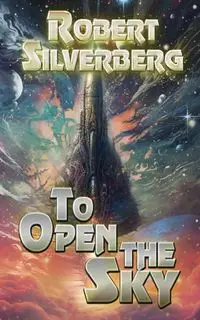 To Open The Sky - Robert Silverberg