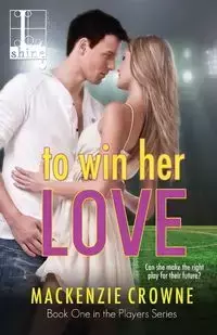 To Win Her Love - Mackenzie Crowne