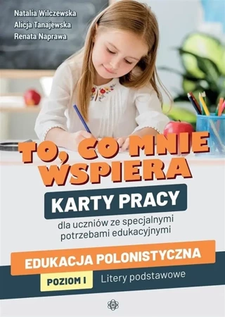 To, co mnie wspiera. Karty pracy - Natalia Wilczewska, Alicja Tanajewska, Renata Nap