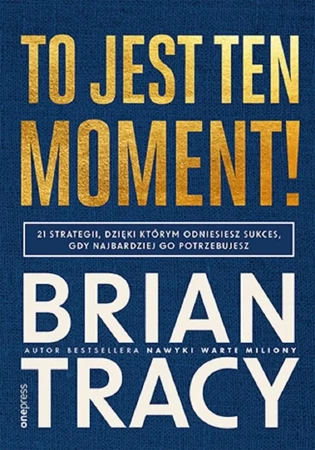 To jest ten moment! - Brian Tracy