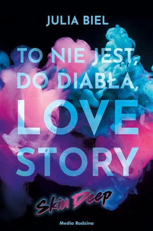 To nie jest, do diabła, love story! Skin deep - Julia Biel