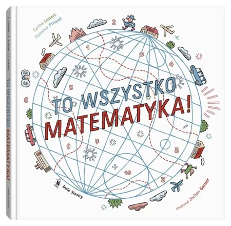 To wszystko matematyka! - praca zbiorowa