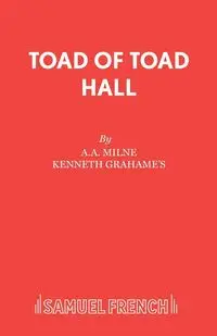 Toad of Toad Hall - Milne A A