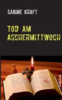 Tod am Aschermittwoch - Sabine Kraft